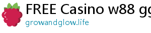 FREE Casino w88 gg 2021